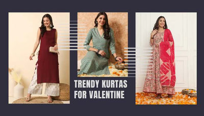 Kickstart Your Valentine's Week in Style with Our Trendy Kurtas